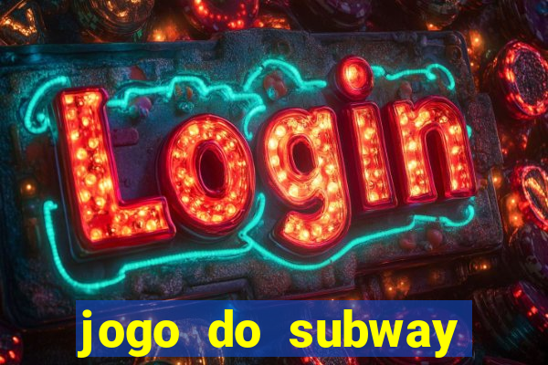 jogo do subway surf de ganhar dinheiro